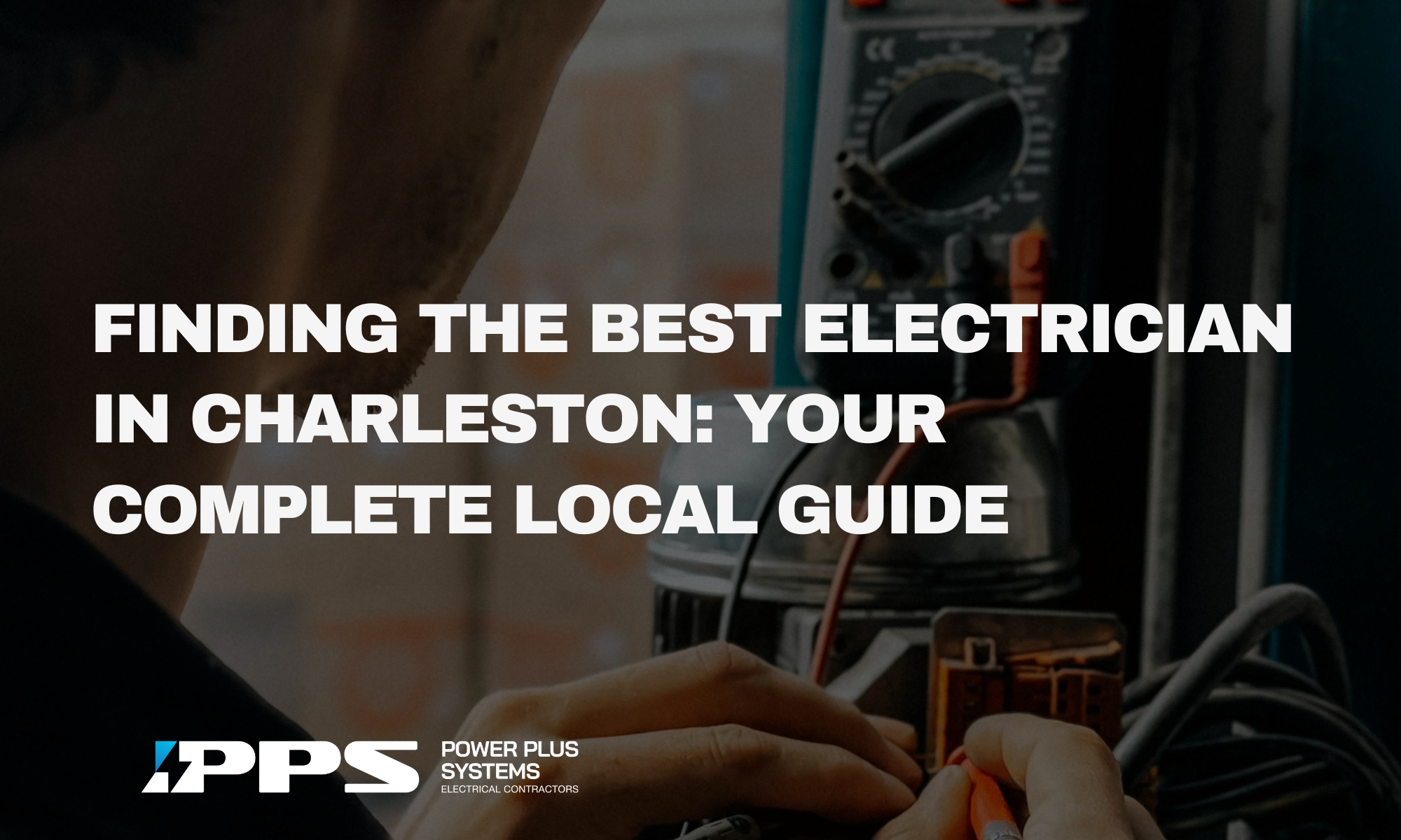 Finding the Best Electrician in Charleston
